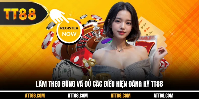 Làm theo đúng và đủ các điều kiện đăng ký TT88