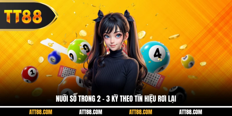 Nuôi số trong 2 - 3 kỳ theo tín hiệu rơi lại